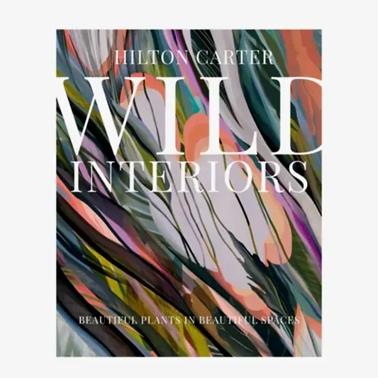 Wild Interiors by Hilton Carter | Books